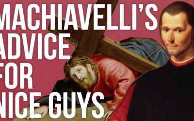 Machiavelli’s Advice For Nice Guys