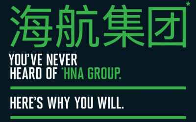You’ve Never Heard of HNA Group. Here’s Why You Will.